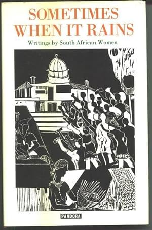 Image du vendeur pour Sometimes When it Rains: Writings by South African Women. mis en vente par Larsen Books