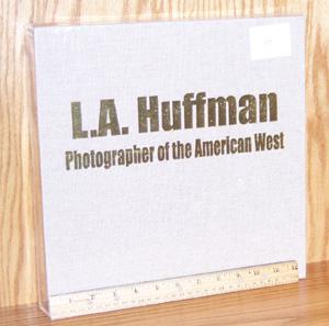 L. A. Huffman: Photographer of the American West