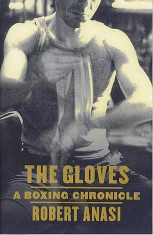 Image du vendeur pour THE GLOVES: A Boxing Chronicle. mis en vente par Bookfever, IOBA  (Volk & Iiams)
