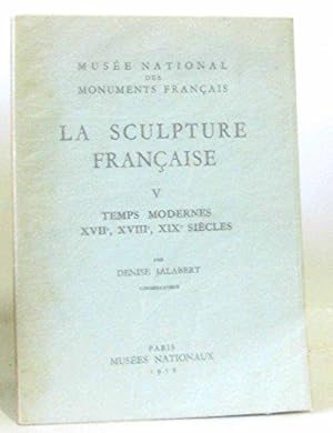 Seller image for La sculpture franaise V temps modernes XVIIe XVIIIe XIXe sicles for sale by JLG_livres anciens et modernes