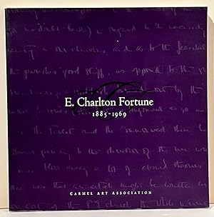 E. Charlton Fortune, 1885-1969: Carmel Art Association, August 2 through September 5, 2001