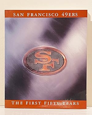Imagen del vendedor de The San Francisco 49Ers: The First Fifty Years (SIGNED) a la venta por Carpe Diem Fine Books, ABAA