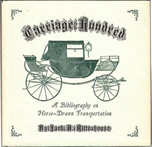 Carriage Hundred: A Bibliography on Horse-Drawn Transportation (SIGNED)