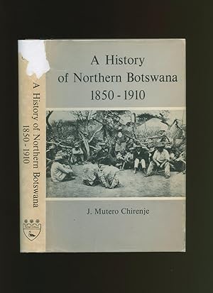 Bild des Verkufers fr A History of Northern Botswana 1850-1910 zum Verkauf von Little Stour Books PBFA Member