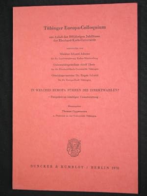 Bild des Verkufers fr In welches Europa fhren die Direktwahlen? : Perspektiven knftiger Verantwortung. Tbinger Europa-Colloquium aus Anla d. 500jhrigen Jubilums d. Eberhard-Karls-Univ. Veranst. von Eduard Adorno . Hrsg.: Thomas Oppermann, Tbinger Schriften zum internationalen und europischen Recht , 7 zum Verkauf von Antiquariat-Fischer - Preise inkl. MWST