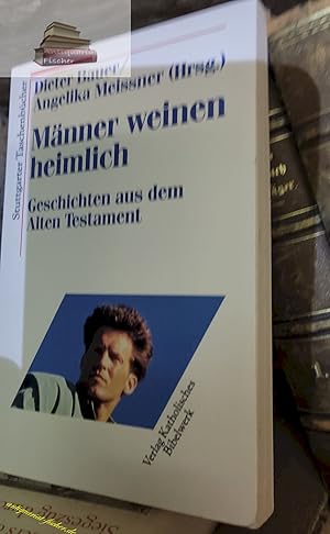 Imagen del vendedor de Mnner weinen heimlich : Geschichten aus dem Alten Testament. Angelika Meissner (Hrsg.), Stuttgarter Taschenbcher a la venta por Antiquariat-Fischer - Preise inkl. MWST