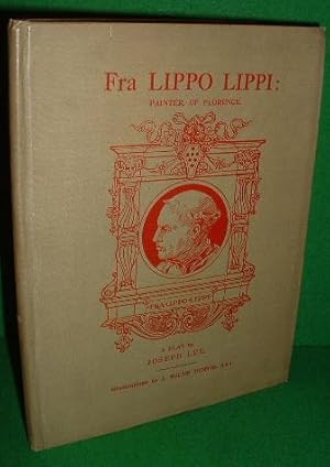 FRA LIPPO LIPPI: Painter, of Florence. A PLAY in Seven Scenes.