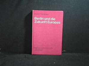 Berlin und die Zukunft Europas. hrsg. von , Reihe Bernard & Graefe aktuell