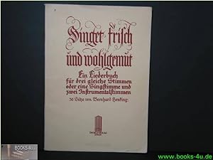 Seller image for Singet frisch und wohlgemut! : E. Liederbuch f. 3 gleiche Stimmen oder 1 Singstimme u. 2 Instrumentalstimmen: 50 Stze. for sale by Antiquariat-Fischer - Preise inkl. MWST