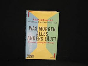 Bild des Verkufers fr Was morgen alles anders luft. Die neuen Spielregeln fr Manager zum Verkauf von Antiquariat-Fischer - Preise inkl. MWST