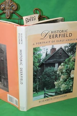 Seller image for Historic Deerfield A Portrait of Early America Massachusetts for sale by Princeton Antiques Bookshop