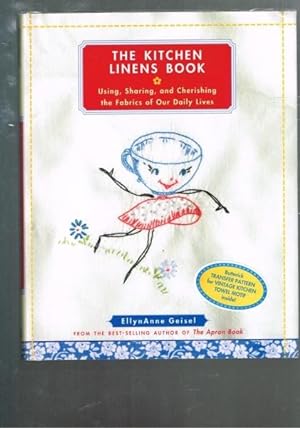 The Kitchen Linens Book: Using, Sharing, and Cherishing the Fabrics of Our Daily Lives