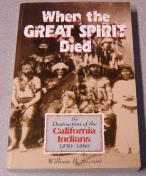 Bild des Verkufers fr When the Great Spirit Died: The Destruction of the California Indians 1850-1860 zum Verkauf von Books of Paradise