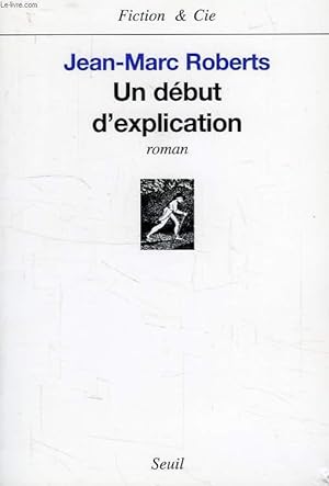 Bild des Verkufers fr UN DEBUT D'EXPLICATION zum Verkauf von Le-Livre