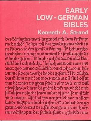 Bild des Verkufers fr Early Low-German Bibles: The Story of Four Pre-Lutheran Edition: In Celebration of the Earliest Vernacular Printed Bible 1466 zum Verkauf von Clausen Books, RMABA