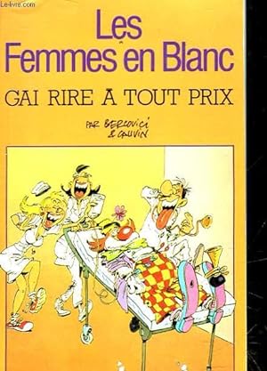 Bild des Verkufers fr LES FEMMES EN BLANC - GAI RIRE A TOUT PRIX zum Verkauf von Le-Livre
