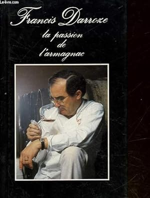 Image du vendeur pour FRANCIS DARROZE - LA PASSION DE L'ARMAGNAC mis en vente par Le-Livre