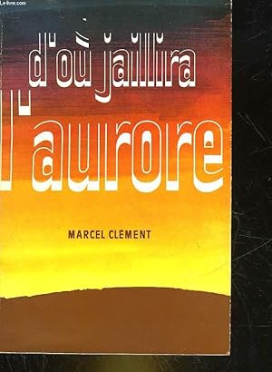 Immagine del venditore per D'OU JAILLIRRA L'AURORE venduto da Le-Livre