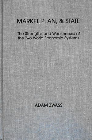 Immagine del venditore per Market, Plan, and State: The Strengths and Weaknesses of the Two World Economic Systems venduto da School Haus Books