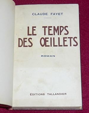 Seller image for LE TEMPS DES OEILLETS - Roman for sale by LE BOUQUINISTE