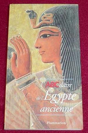 Imagen del vendedor de l'ABCdaire de l'EGYPTE ANCIENNE a la venta por LE BOUQUINISTE