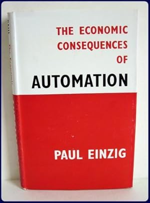 Imagen del vendedor de THE ECONOMIC CONSEQUENCES OF AUTOMATION. a la venta por Parnassus Book Service, Inc