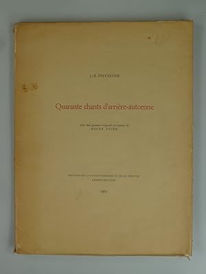Bild des Verkufers fr Quarante chants d'arrire-automne. zum Verkauf von Antiquariat Dorner