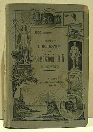 Immagine del venditore per Dizionario universale illustrato di cognizioni utili. Astronomia, Meccanica, Arte militare, Fisica, Metereologia, Chimica, Biologia, Anatomia, Fisiologia, Botanica, Geologia, Mineralogia, Microbiologia, Medicina, Igiene, Agricoltura, Industria. 2500 figure venduto da Libreria Ex Libris ALAI-ILAB/LILA member