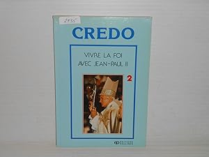 Seller image for CREDO vivre la foi avec Jean-Paul II tome 2 for sale by La Bouquinerie  Dd