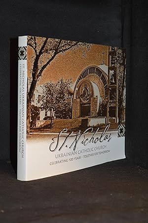 Seller image for St. Nicholas Ukrainian Catholic Church; Celebrating 100 Years for sale by Burton Lysecki Books, ABAC/ILAB