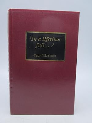 In a lifetime full.Reflections on a Public and Private Life (Signed First Edition)