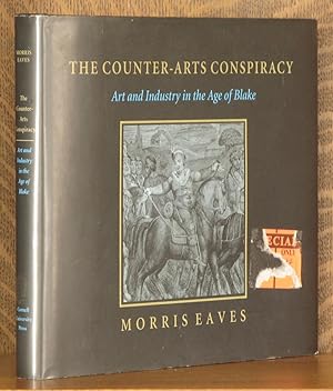 Seller image for THE COUNTER-ARTS CONSPIRACY, ART AND INDUSTRY IN THE AGE OF BLAKE for sale by Andre Strong Bookseller