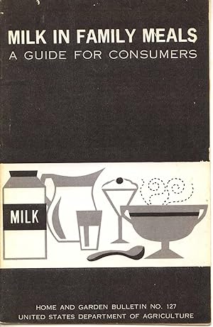 Seller image for Milk in Family Meals: A Guide for Consumers (Home and Garden Bulletin #127) for sale by Books Do Furnish A Room