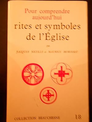 Pour comprendre aujourd'hui rites et symboles de l'Eglise