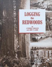 Immagine del venditore per LOGGING THE REDWOODS venduto da Martin Bott Bookdealers Ltd