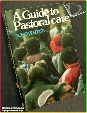 Bild des Verkufers fr A Guide to Pastoral Care: A Practical Primer of Pastoral Theology zum Verkauf von BookLovers of Bath