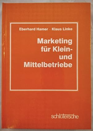 Marketing für Klein- und Mittelbetriebe. Schriftenreihe des Deutschen Instituts für Mittelstandsö...