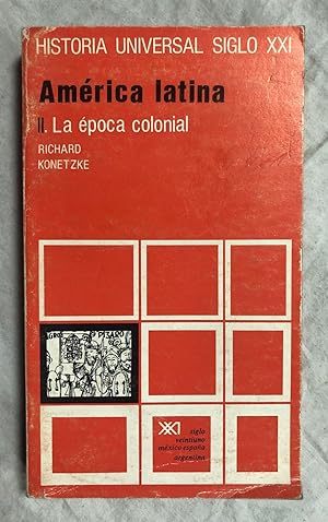 Bild des Verkufers fr AMERICA LATINA II. La poca colonial. Historia Universal Siglo XXI n 22 zum Verkauf von Librera Sagasta