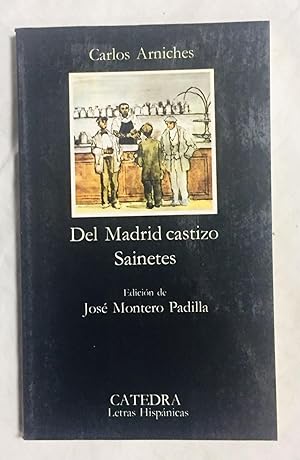 DEL MADRID CASTIZO. Sainetes. Edición de José Montero Padilla