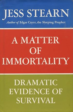 Seller image for A Matter of Immortality: Dramatic Evidence of Survival for sale by Kenneth A. Himber