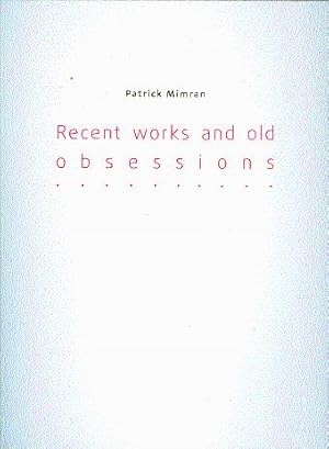 Imagen del vendedor de Patrick Mimran: Recent Works and Old Obsessions a la venta por LEFT COAST BOOKS