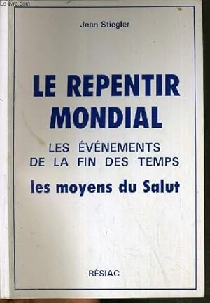 Immagine del venditore per LE REPENTIR MONDIAL - LES EVENEMENT DE LA FIN DES TEMPS - LES MOYENS DU SALUT. venduto da Le-Livre