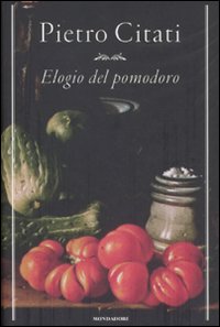 Image du vendeur pour Elogio del pomodoro mis en vente par Libro Co. Italia Srl