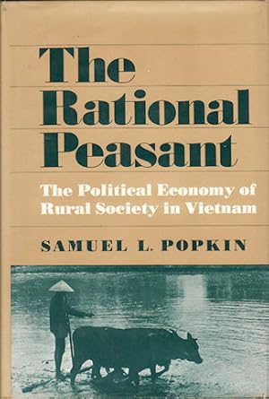 Seller image for The Rational Peasant. The Political Economy of Rural Society in Vietnam. for sale by Asia Bookroom ANZAAB/ILAB