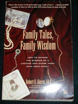 Seller image for Family Tales, Family Wisdom: How to Gather the Stories of a Lifetime and Share Them With Your Family for sale by Lotzabooks