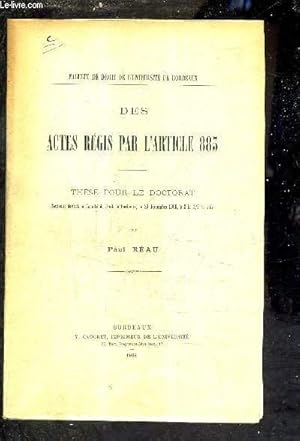 Seller image for DES ACTES REGIS PAR L'ARTICLE 883 - THESE POUR LE DOCTORAT SOUTENUE DEVANT LA FACULTE DE DROIT DE BORDEAUX LE 29 NOVEMBRE 1909 A 2H 1/2 DU SOIR. for sale by Le-Livre