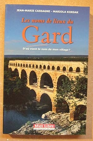 Imagen del vendedor de Les noms de lieux du Gard : D'o vient le nom de mon village ? a la venta por Domifasol