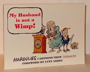 Seller image for My Husband Is Not a Wimp!: Margulies Cartoons from the Houston Post for sale by Whiting Books