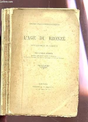 Seller image for L'AGE DU BRONZE - SPECIALEMENT EN GIRONDE / COLLECTIN "ETUDES PALEO-ARCHEOLOGIQUES". for sale by Le-Livre