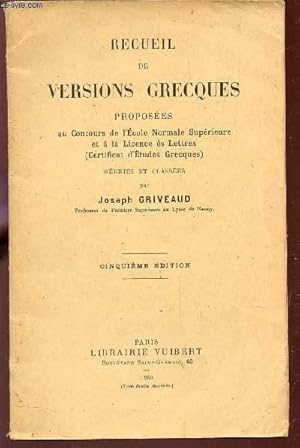 Seller image for RECUEIL DE VERSIONS GRECQUES - PROPOSEES AU CONCOURS DE L'ECOLE NORMALE SUPERIEURE ET LA LICENCE ES LETTRES / 5e EDITION. for sale by Le-Livre